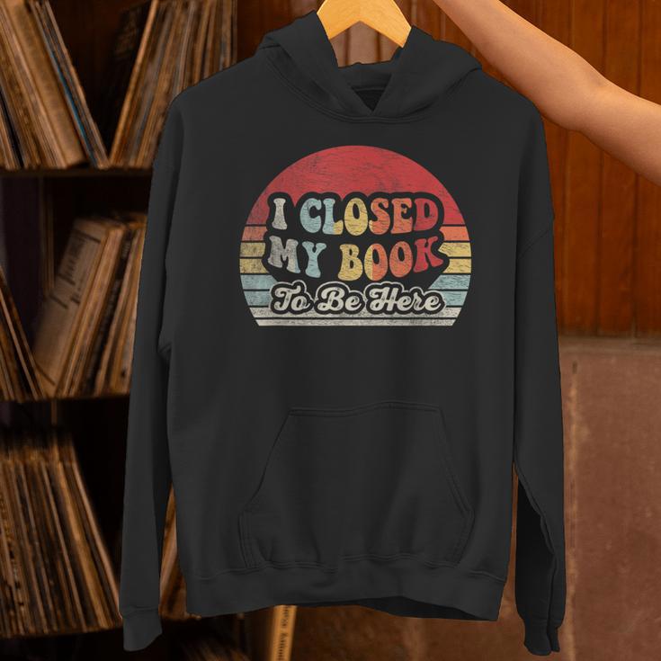 Book Shirt I Closed My Book To Be Here Nerdy Books Unisex Hoodie Book Shirt I Closed My Book To Be Here Nerdy Books Unisex Hoodie