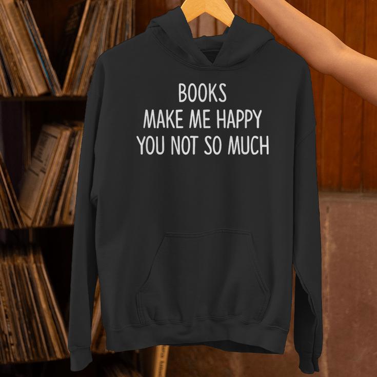 Books Make Me Happy You Not So Much Unisex Hoodie