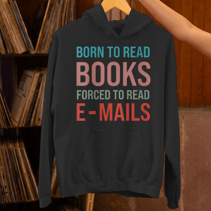 Born To Read Books Forced To Read Emails Reading Bookish Unisex Hoodie