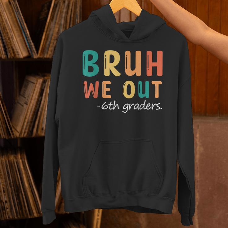 Bruh We Out 6th Graders Sixth Grade Graduation Unisex Hoodie