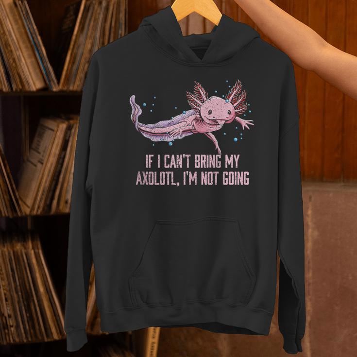 If I Cant Bring My Axolotl Im Not Going Salamander Introvert Unisex Hoodie If I Cant Bring My Axolotl Im Not Going Salamander Introvert Unisex Hoodie