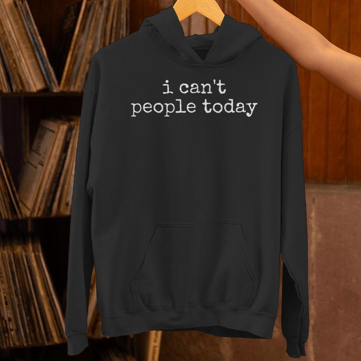I Can't People Today Introvert Sarcastic Saying Unisex Hoodie