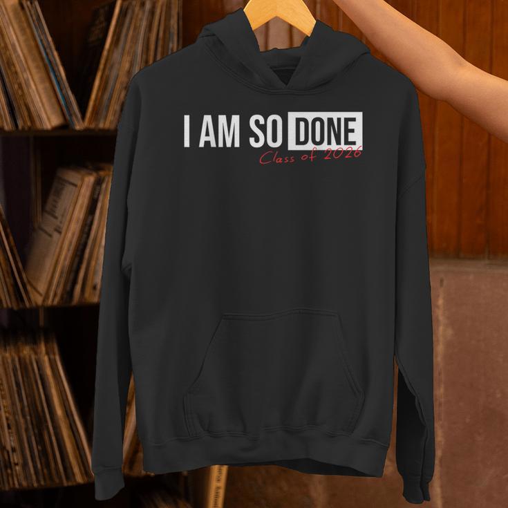 Class Of 2026 I Am So Done Graduation For Him Her Unisex Hoodie