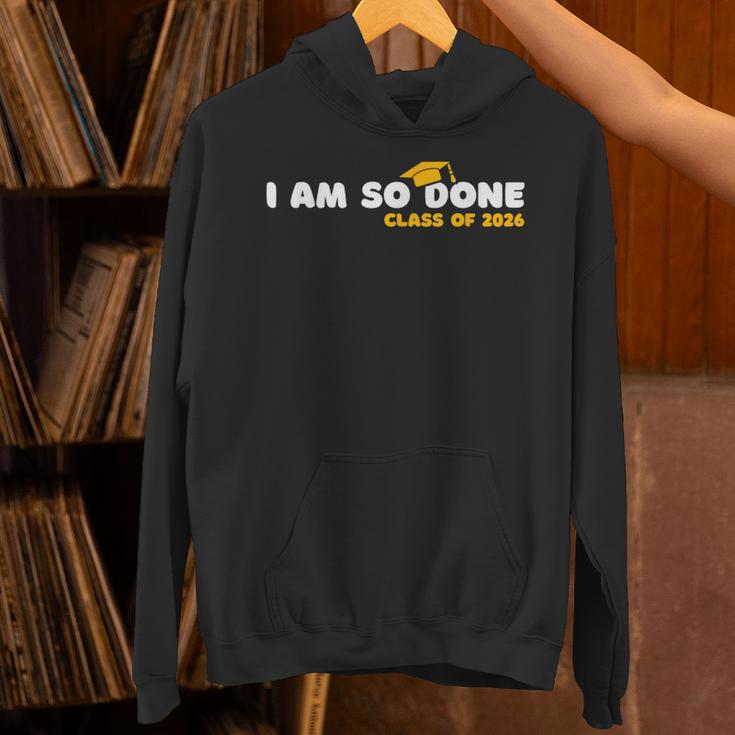 Class Of 2026 I Am So Done Graduation For Him Her Women Men Unisex Hoodie