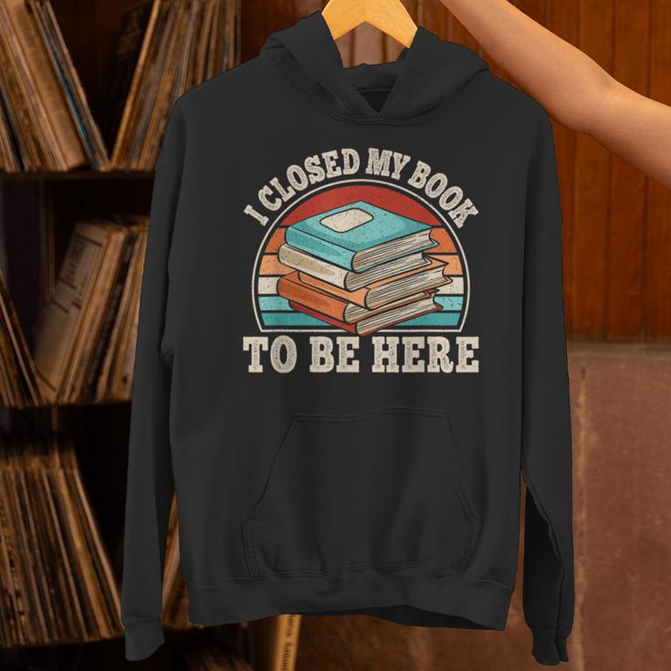 I Closed My Book To Be Here Reading Retro Bookworm Men Women Unisex Hoodie