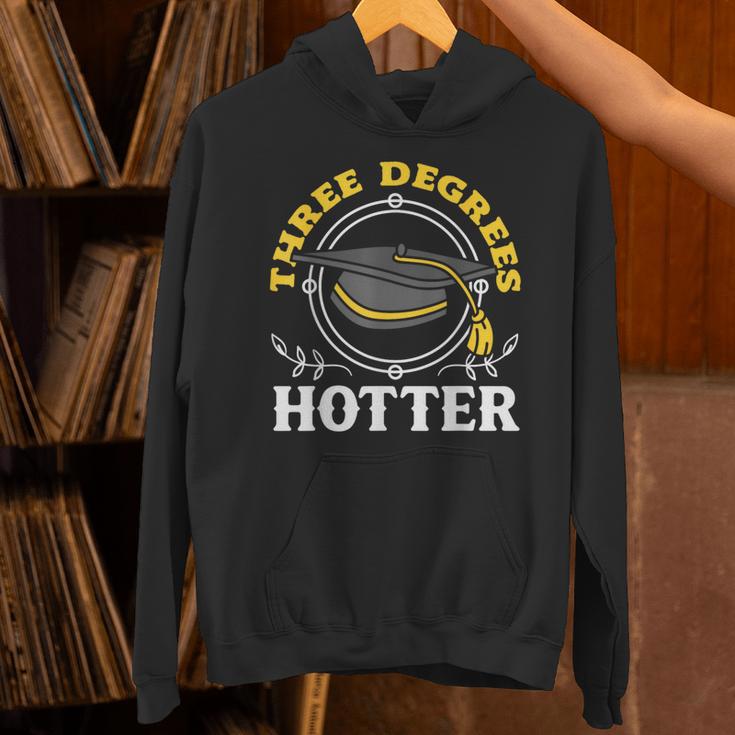 College Masters Degree Graduation Three Degrees Hotter Unisex Hoodie