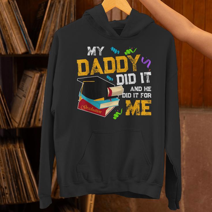 My Daddy Did It And He Did It For Me Graduate Graduation Unisex Hoodie