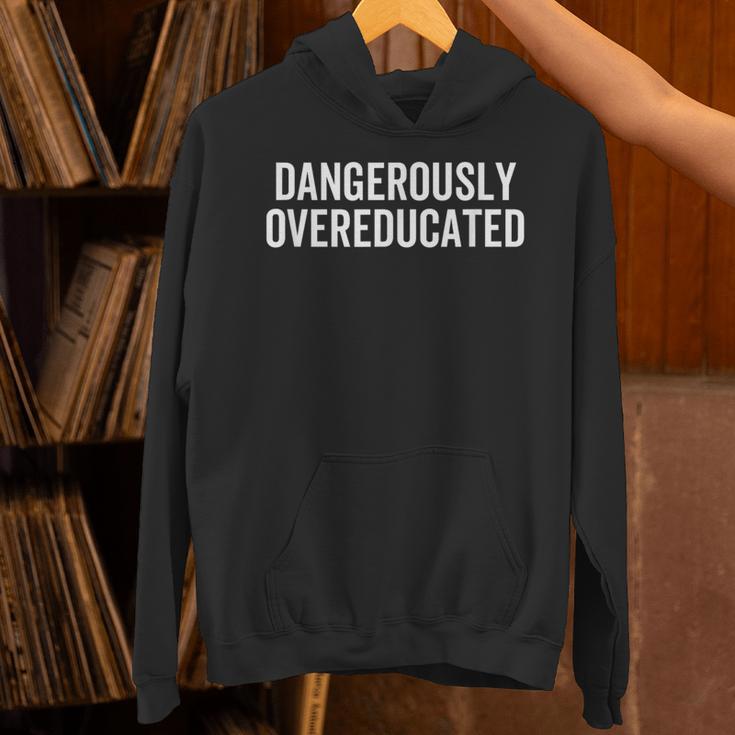 Dangerously Overeducated PhD MD EdD Graduation School Unisex Hoodie