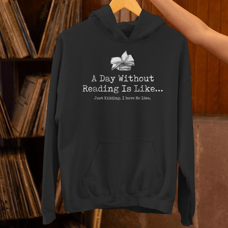 A Day Without Reading Is Like Reading Book Lovers Unisex Hoodie