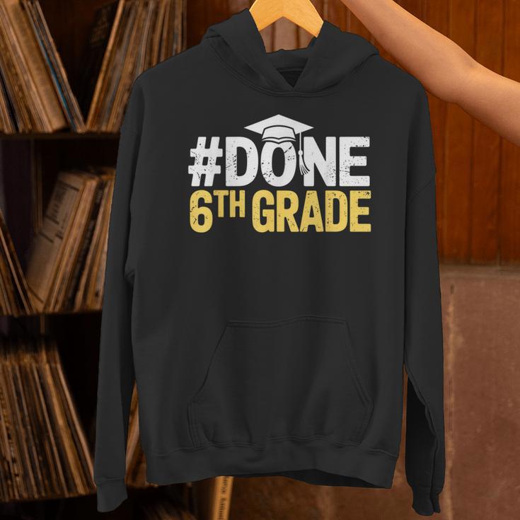 Done 6th Grade Graduation Sixth Grade 6th Graders Unisex Hoodie