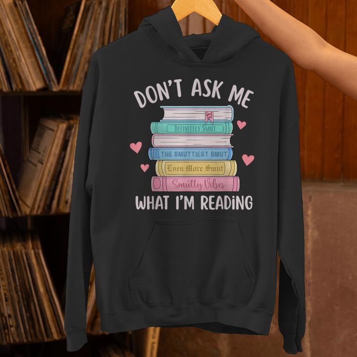 Don't Ask Me What I'm Reading Bookish Smutt Reader Unisex Hoodie