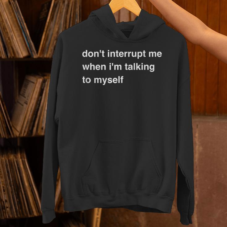 Don't Interrupt Me When I'm Talking To Myself Introvert Unisex Hoodie Don't Interrupt Me When I'm Talking To Myself Introvert Unisex Hoodie