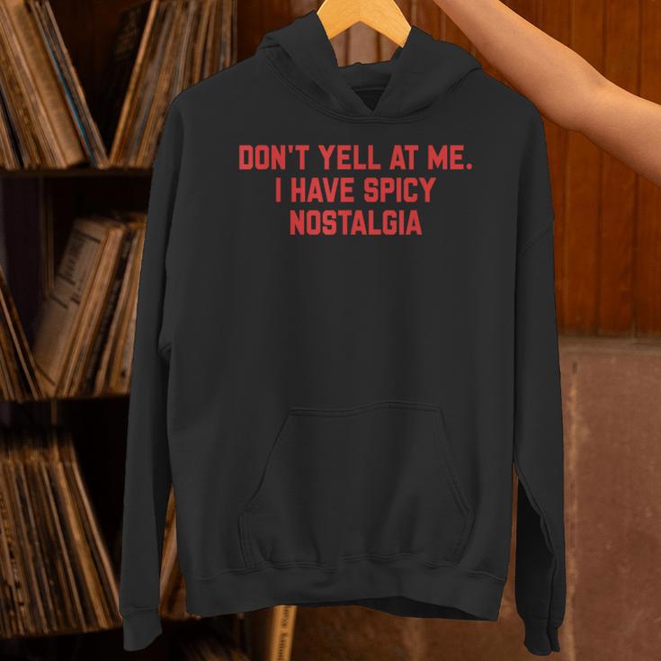 Don't Yell At Me I Have Spicy Nostalgia Unisex Hoodie