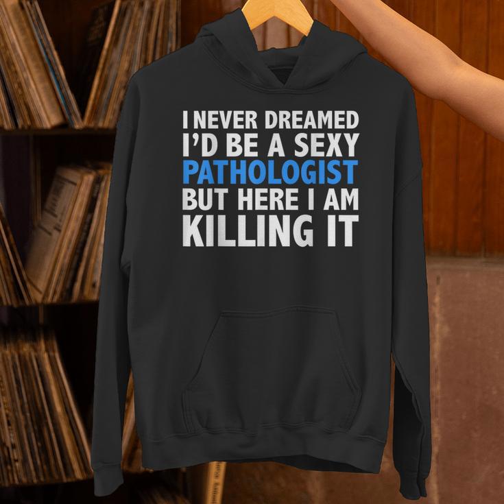 Never Dreamed I'd Be a Sexy Pathologist Pathology Graduation Unisex Hoodie