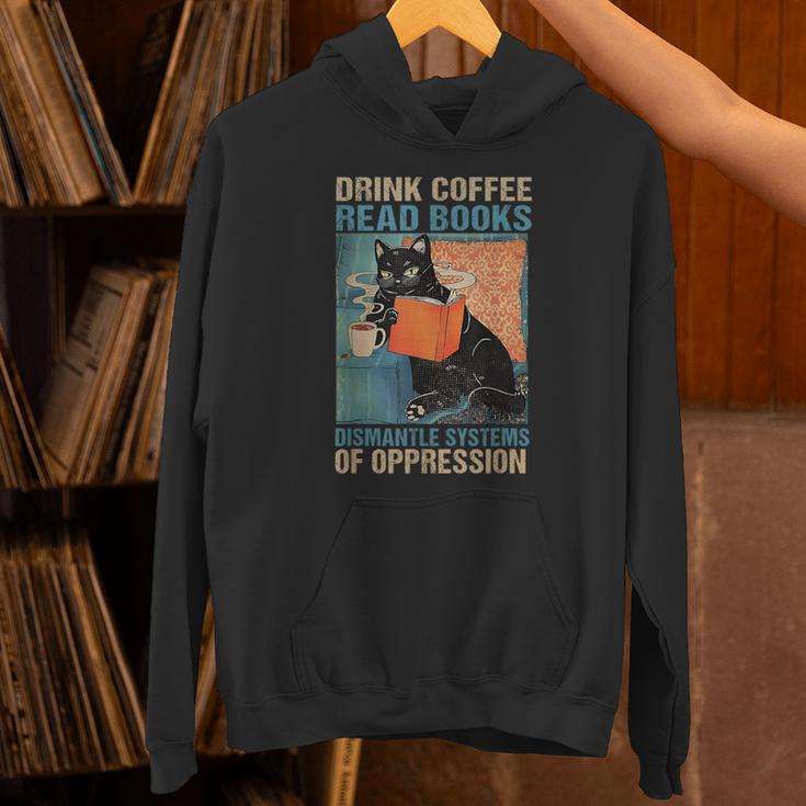 Drink Coffee Read Books Dismantle Systems Of Oppression Cat Unisex Hoodie