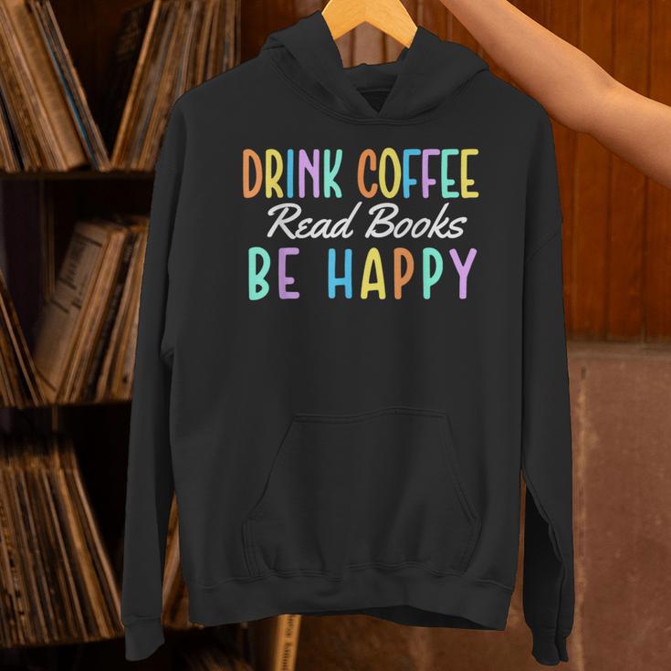 Drink Coffee Read Books Be Happy Caffeine Lover Unisex Hoodie