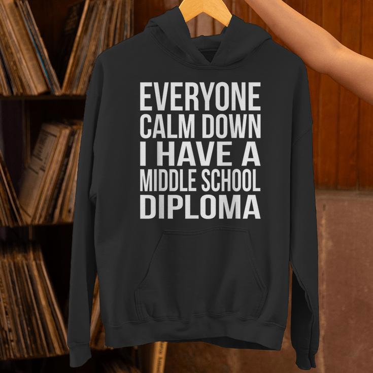 Everyone Calm Down I Have A Middle School Diploma Graduation Unisex Hoodie