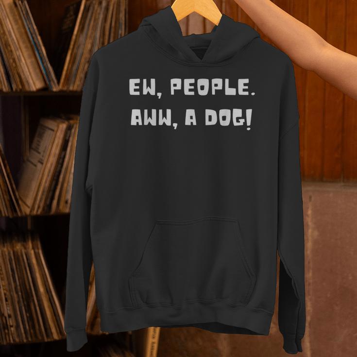 Ew People Aww A Dog Antisocial Dog Lovers Introverts Unisex Hoodie Ew People Aww A Dog Antisocial Dog Lovers Introverts Unisex Hoodie