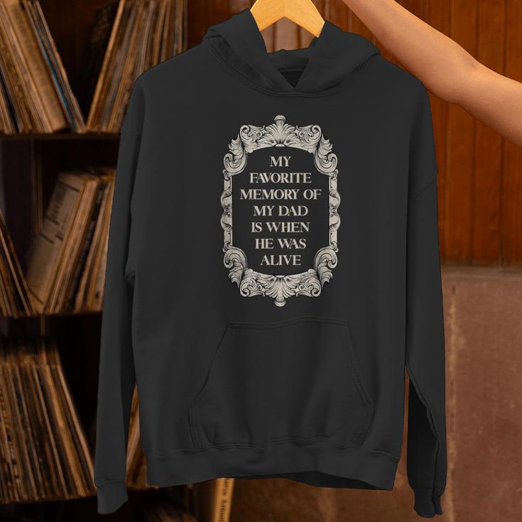 My Favorite Memory Of My Dad Is When He Was Alive Unisex Hoodie