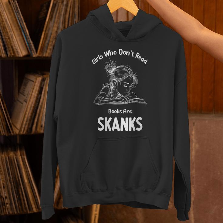 Girls Who Don't Read Book Are Skanks Design Unisex Hoodie Girls Who Don't Read Book Are Skanks Design Unisex Hoodie
