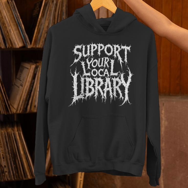 Gothic Support Your Local Library Lovers Book Unisex Hoodie Gothic Support Your Local Library Lovers Book Unisex Hoodie