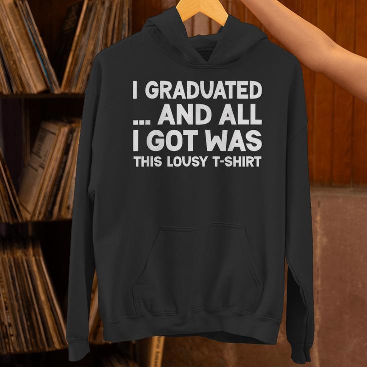 I Graduated And All I Got Was This Lousy Graduation Unisex Hoodie