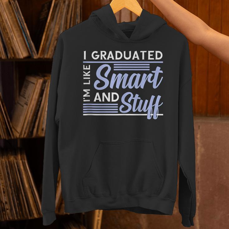 I Graduated Im Like Smart And Stuff Graduation Unisex Hoodie