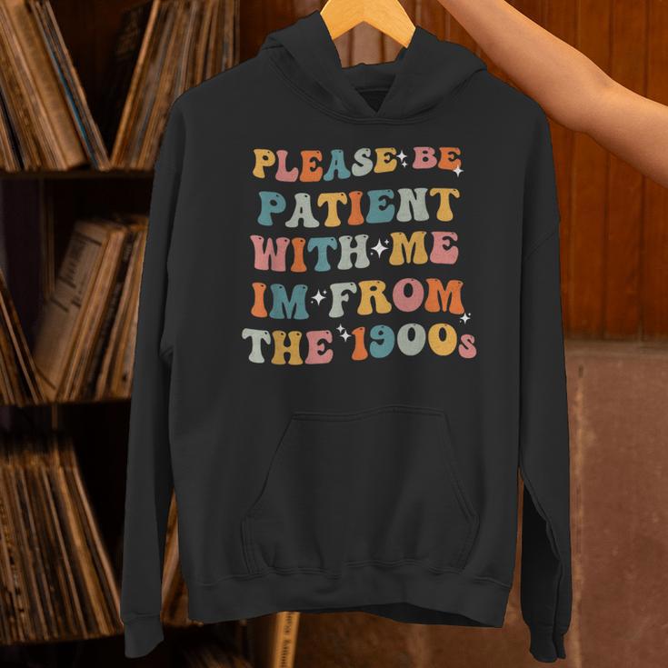 Groovy Please Be Patient With Me I'm From The 1900s Unisex Hoodie