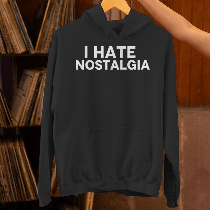 I Hate Nostalgia Unisex Hoodie