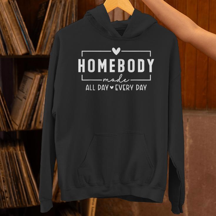 Homebody Mode All Day Ever Day Introvert Indoorsy Women Tees Unisex Hoodie