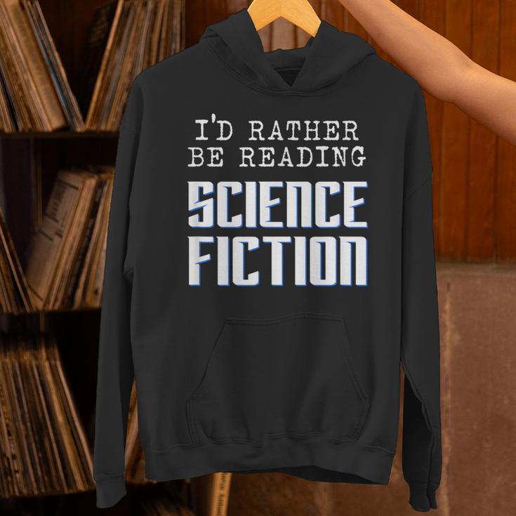 I'd Rather Be Reading Science Fiction Sci Fi Book Reader Unisex Hoodie