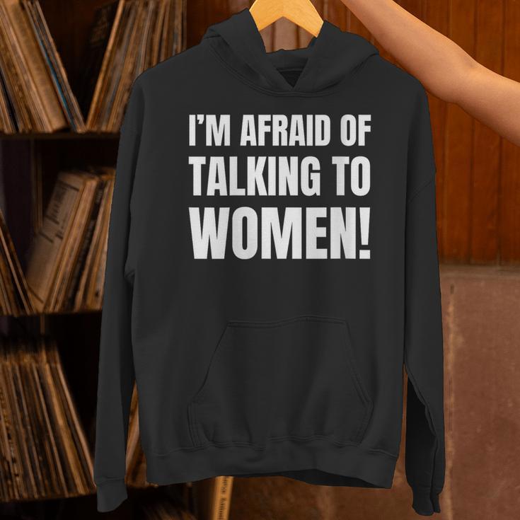 I'm Afraid Of Talking To Women Introvert Pick Up Line Unisex Hoodie I'm Afraid Of Talking To Women Introvert Pick Up Line Unisex Hoodie