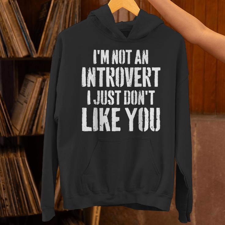 I'm Not Introvert I Just Don't Like You Sarcastic Quote Unisex Hoodie