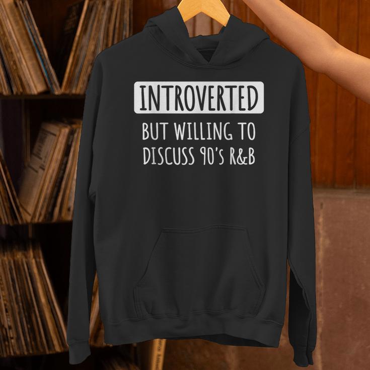 Introvert Introverted But Willing To Discuss 90's R&B Unisex Hoodie Introvert Introverted But Willing To Discuss 90's R&B Unisex Hoodie