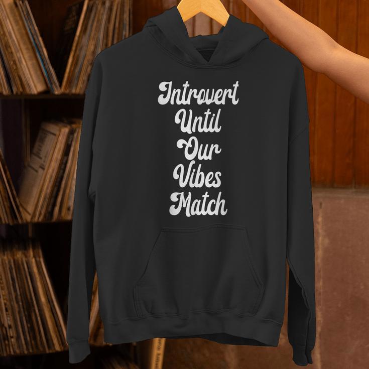 Introvert Shirt Introvert Until Our Vibes Match Unisex Hoodie