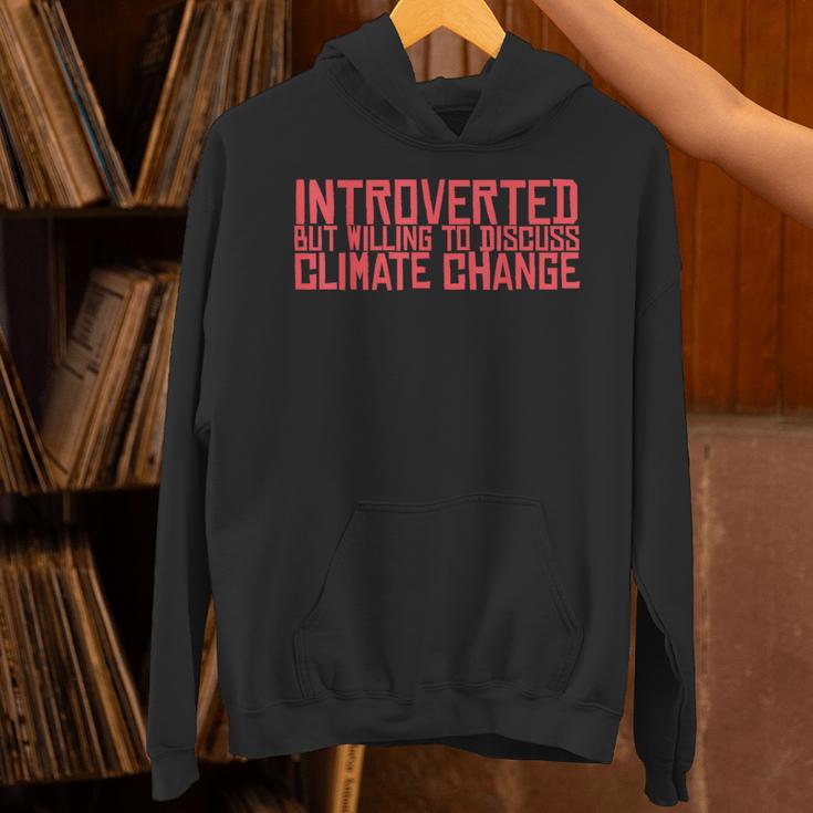 Introverted But Willing To Discuss Climate Change Unisex Hoodie Introverted But Willing To Discuss Climate Change Unisex Hoodie