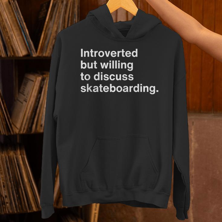 Introverted But Willing To Discuss Skateboarding Introverts Unisex Hoodie