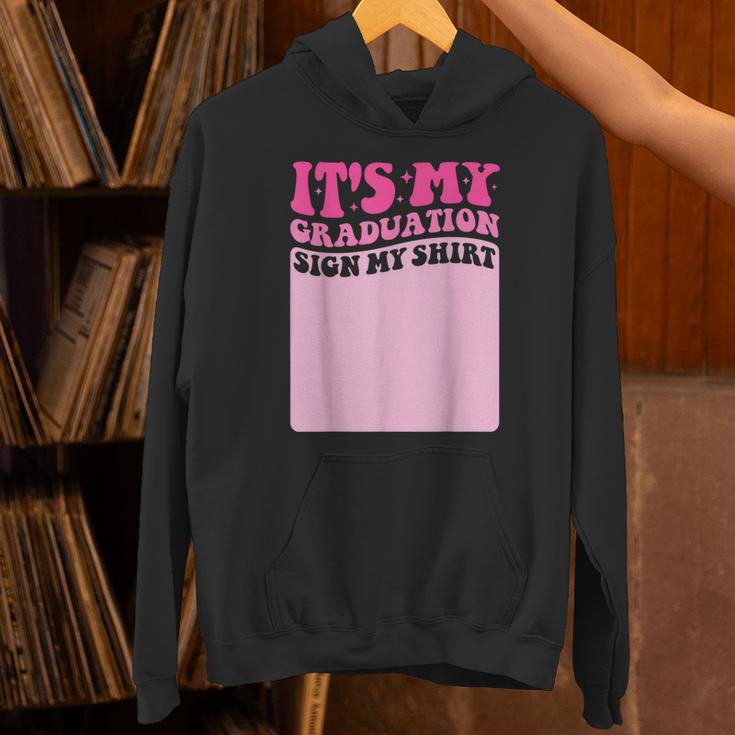 It's My Graduation Sign My Shirt Groovy Girls Graduation Unisex Hoodie