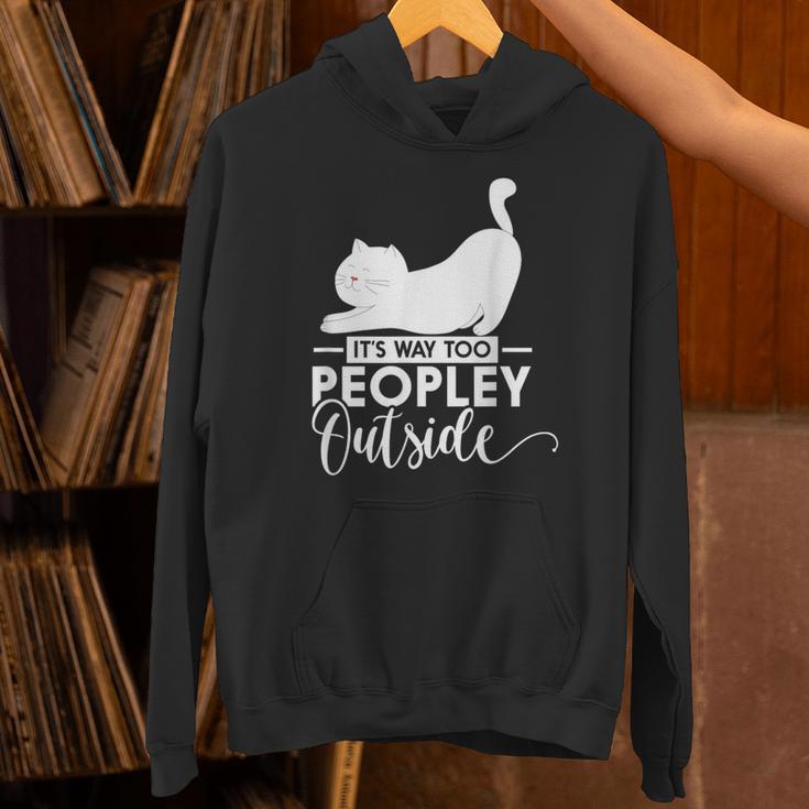 It's Way Too Peopley Outside Cute Cat Introvert Unisex Hoodie
