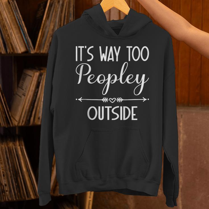 Its Way Too Peopley Outside Sarcastic Introvert Unisex Hoodie