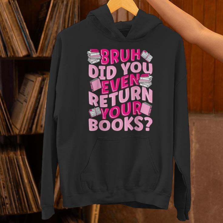 Library School Librarian Bruh Did You Even Return Your Books Unisex Hoodie Library School Librarian Bruh Did You Even Return Your Books Unisex Hoodie