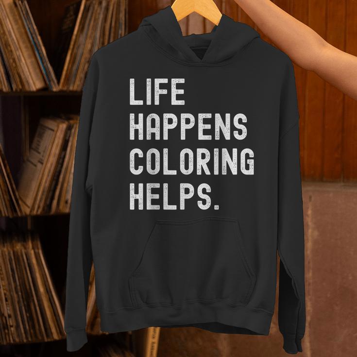 Life Happens Coloring Helps Coloring Book Lover Unisex Hoodie