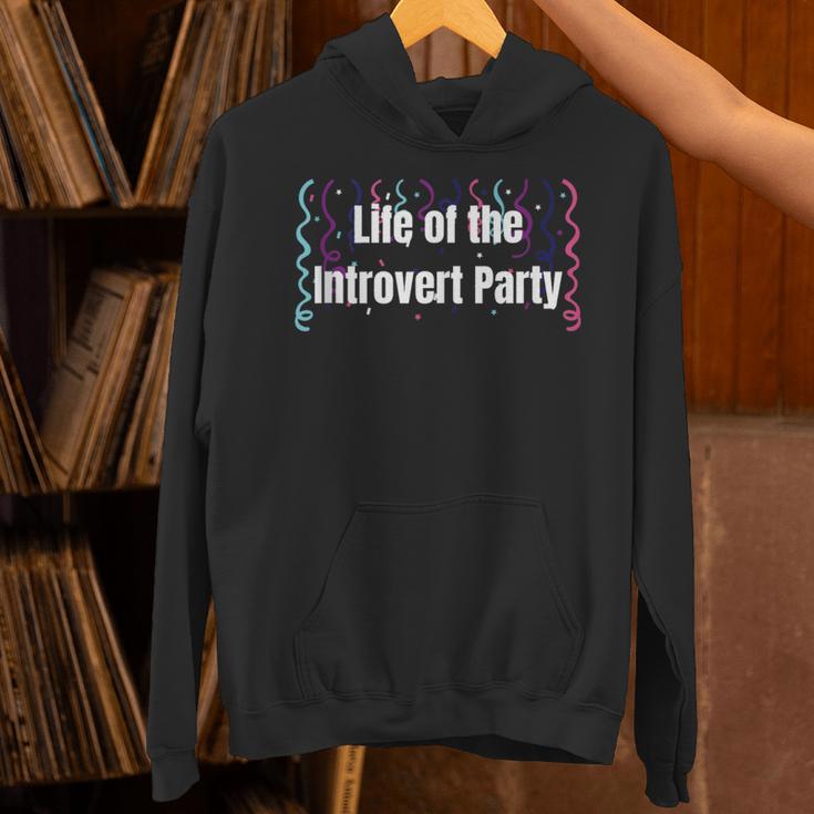 Life Of The Introvert Party Extroverted Introvert Unisex Hoodie