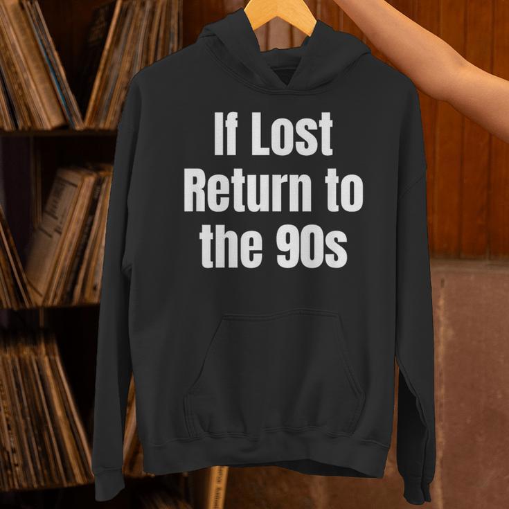 If Lost Return To The 90s Retro Throwback Nostalgia Apparel Unisex Hoodie