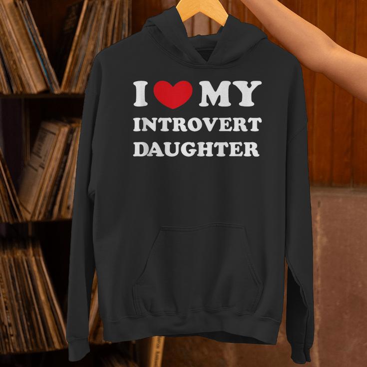 I Love My Introvert Daughter I Heart My Introvert Daughter Unisex Hoodie