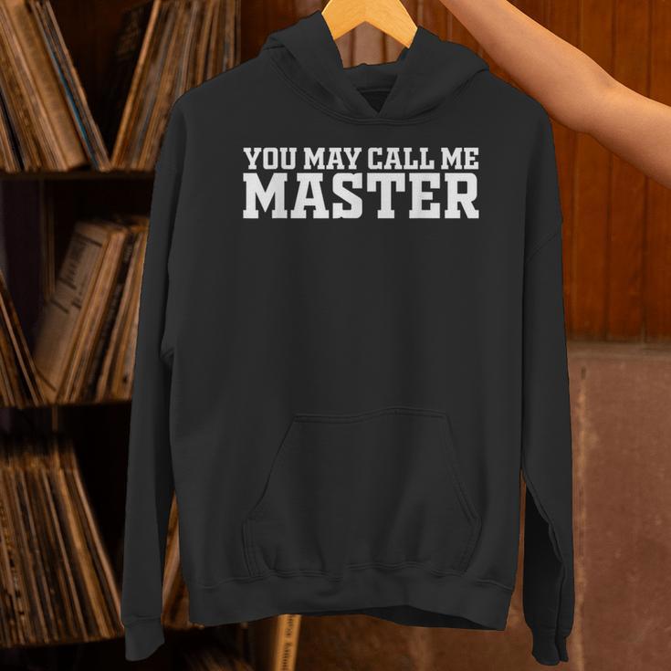 Masters Degree MBA Graduation You May Call Me Master Unisex Hoodie