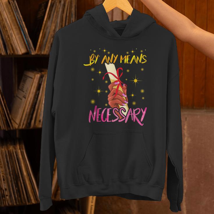 By Any Means Necessary Graduation HBCU Educated Girl Unisex Hoodie