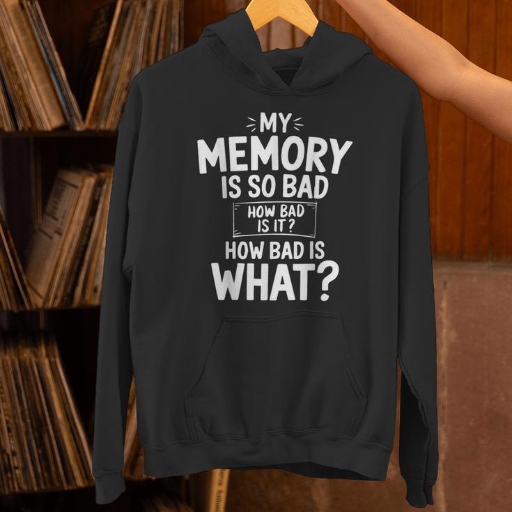 My Memory Is So Bad Sarcastic Memory Saying Humor Joke Unisex Hoodie