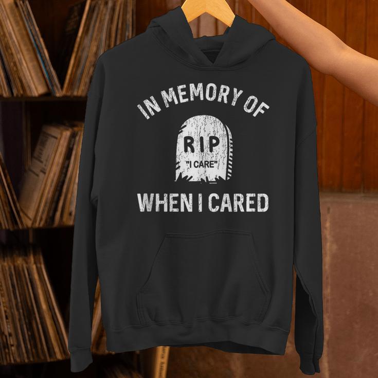 In Memory Of When I Cared Adult Humor Don't Care Unisex Hoodie In Memory Of When I Cared Adult Humor Don't Care Unisex Hoodie