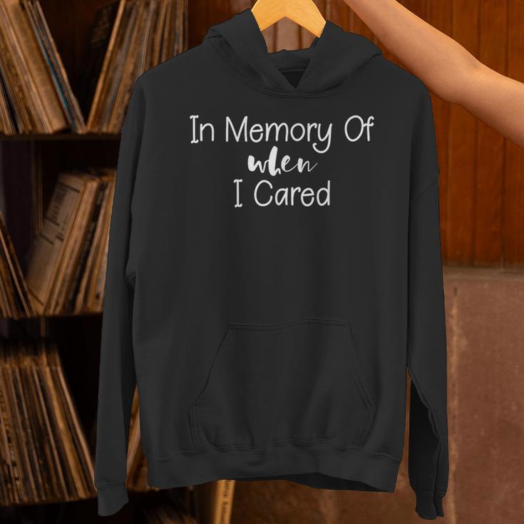 In Memory Of When I Cared Classic Sarcasm Quote Unisex Hoodie In Memory Of When I Cared Classic Sarcasm Quote Unisex Hoodie